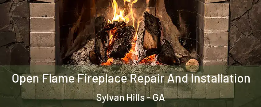 Open Flame Fireplace Repair And Installation Sylvan Hills - GA