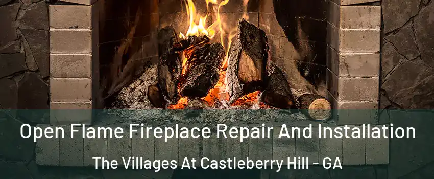 Open Flame Fireplace Repair And Installation The Villages At Castleberry Hill - GA
