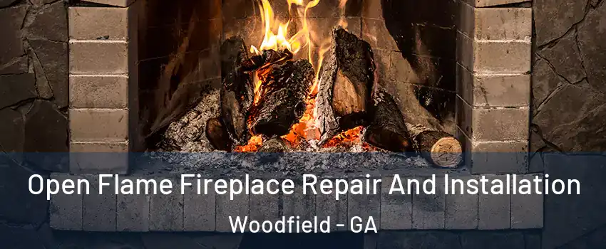 Open Flame Fireplace Repair And Installation Woodfield - GA