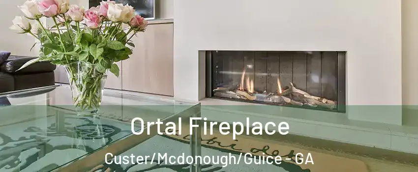 Ortal Fireplace Custer/Mcdonough/Guice - GA