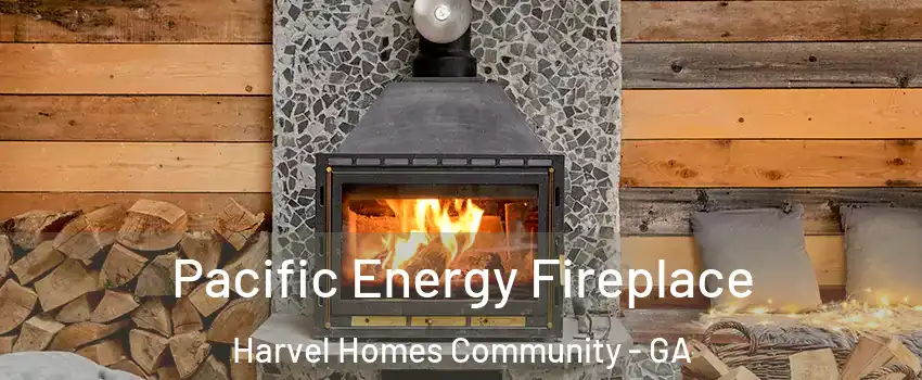 Pacific Energy Fireplace Harvel Homes Community - GA