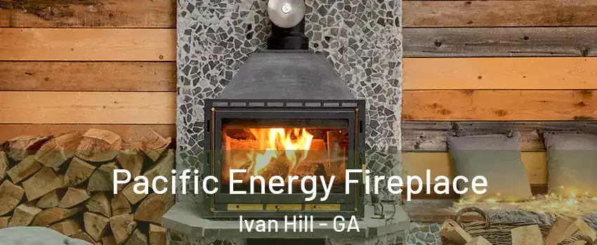 Pacific Energy Fireplace Ivan Hill - GA