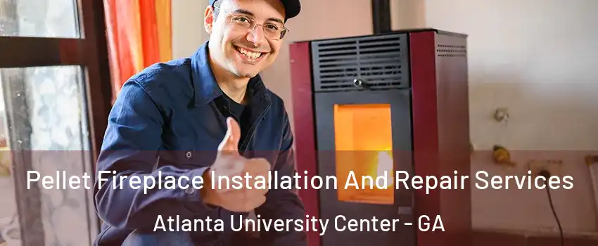 Pellet Fireplace Installation And Repair Services Atlanta University Center - GA