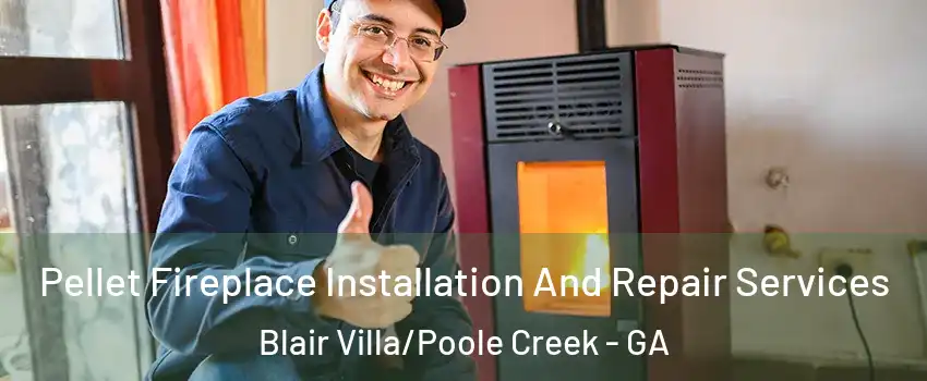 Pellet Fireplace Installation And Repair Services Blair Villa/Poole Creek - GA