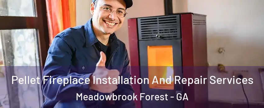 Pellet Fireplace Installation And Repair Services Meadowbrook Forest - GA