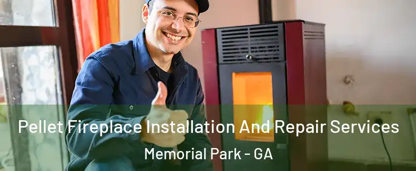 Pellet Fireplace Installation And Repair Services Memorial Park - GA