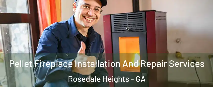 Pellet Fireplace Installation And Repair Services Rosedale Heights - GA
