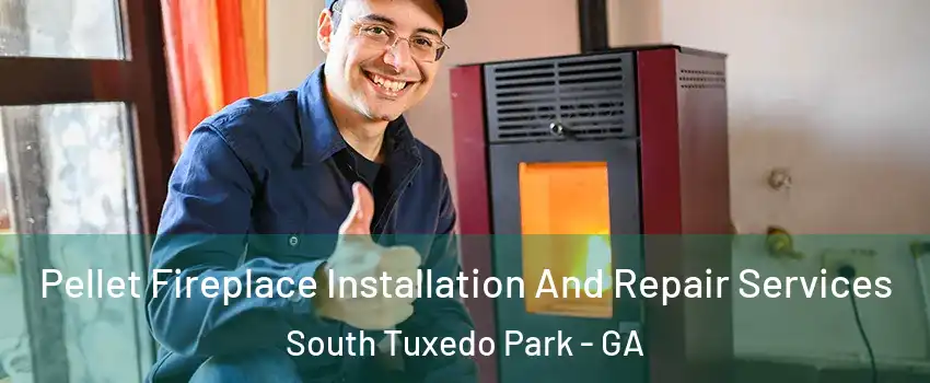 Pellet Fireplace Installation And Repair Services South Tuxedo Park - GA