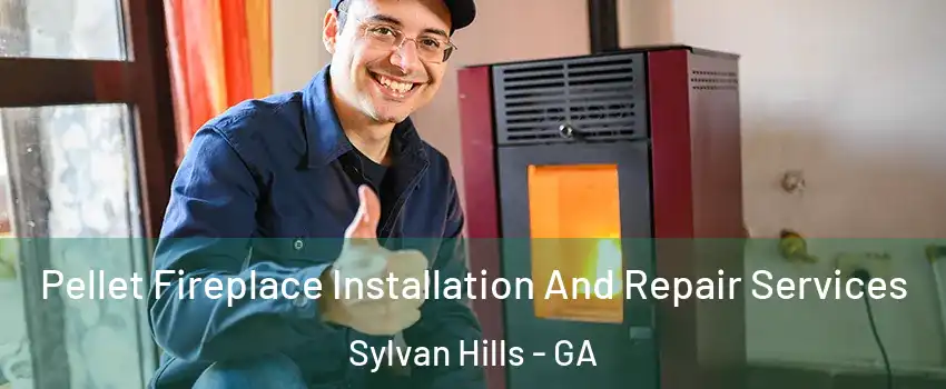 Pellet Fireplace Installation And Repair Services Sylvan Hills - GA