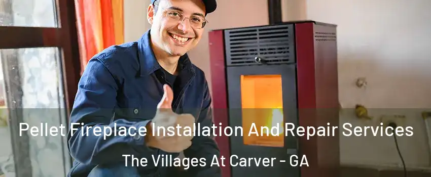 Pellet Fireplace Installation And Repair Services The Villages At Carver - GA