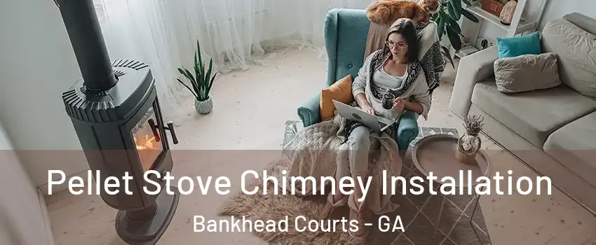 Pellet Stove Chimney Installation Bankhead Courts - GA