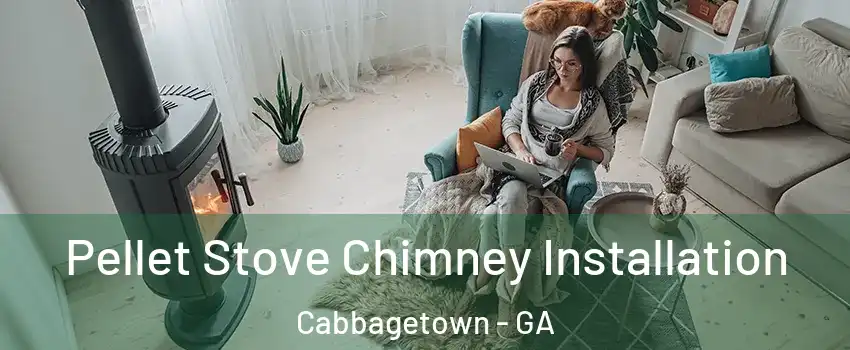 Pellet Stove Chimney Installation Cabbagetown - GA