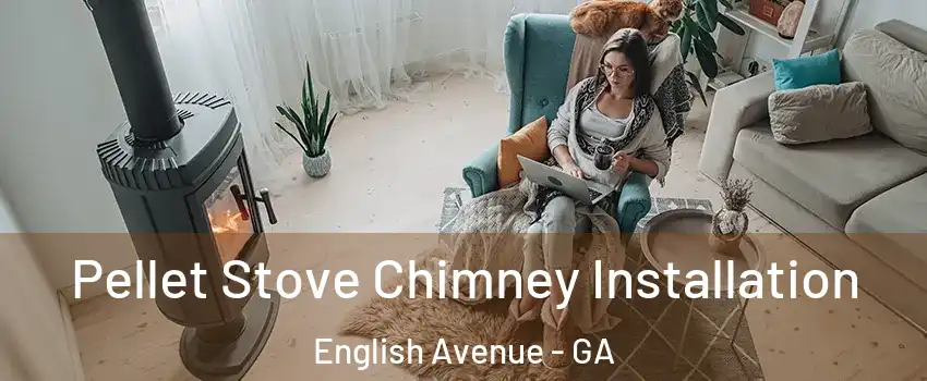 Pellet Stove Chimney Installation English Avenue - GA