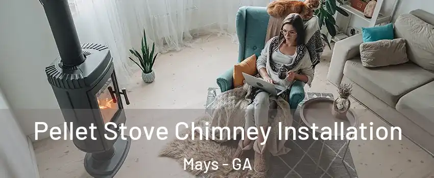 Pellet Stove Chimney Installation Mays - GA