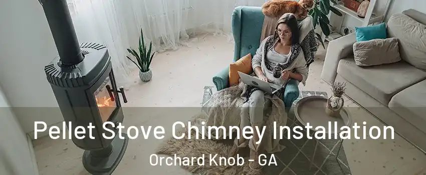 Pellet Stove Chimney Installation Orchard Knob - GA