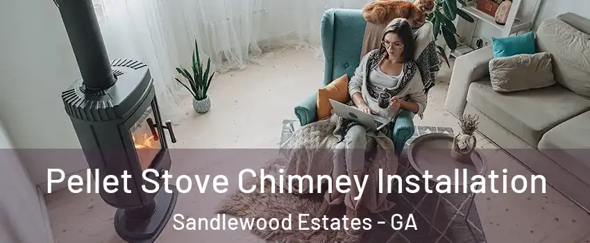 Pellet Stove Chimney Installation Sandlewood Estates - GA