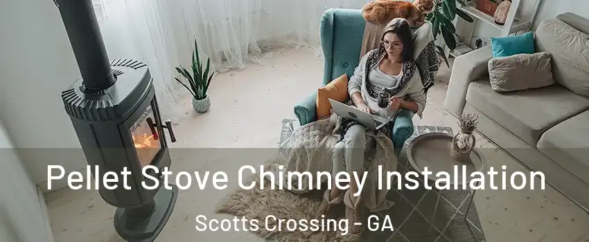 Pellet Stove Chimney Installation Scotts Crossing - GA