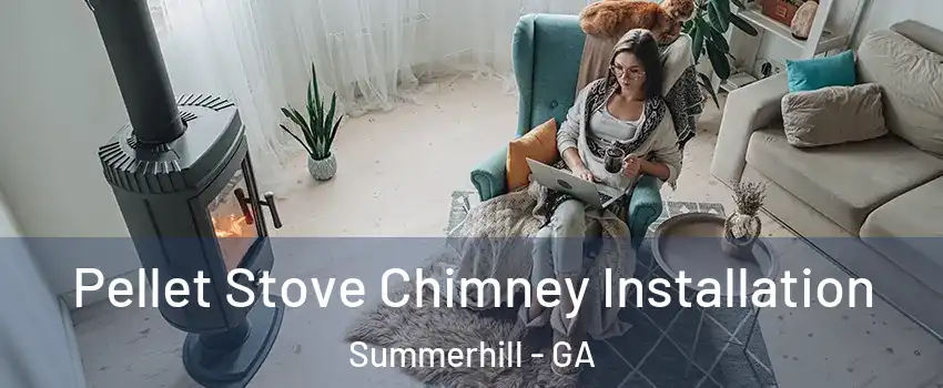Pellet Stove Chimney Installation Summerhill - GA