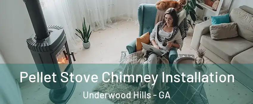 Pellet Stove Chimney Installation Underwood Hills - GA