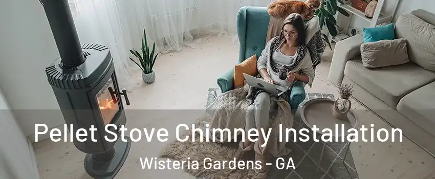 Pellet Stove Chimney Installation Wisteria Gardens - GA