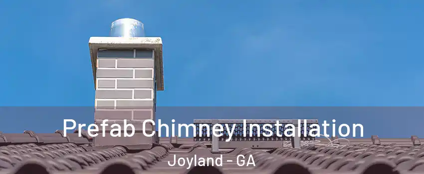 Prefab Chimney Installation Joyland - GA