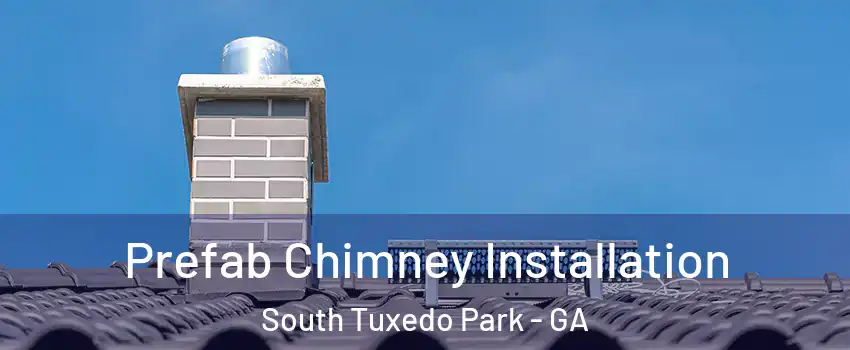 Prefab Chimney Installation South Tuxedo Park - GA
