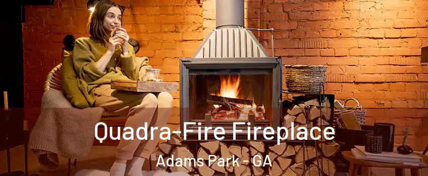 Quadra-Fire Fireplace Adams Park - GA