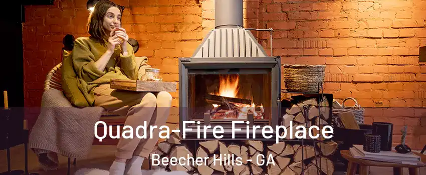 Quadra-Fire Fireplace Beecher Hills - GA