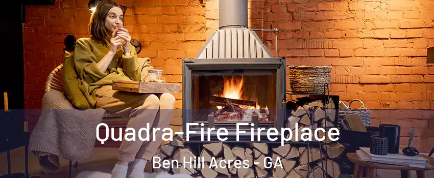 Quadra-Fire Fireplace Ben Hill Acres - GA