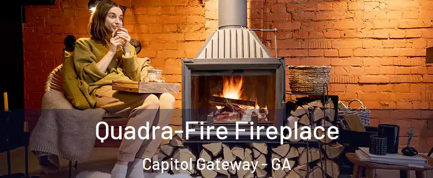 Quadra-Fire Fireplace Capitol Gateway - GA
