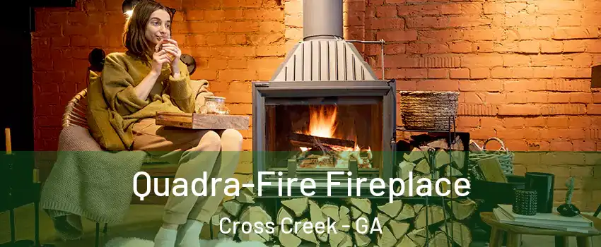 Quadra-Fire Fireplace Cross Creek - GA