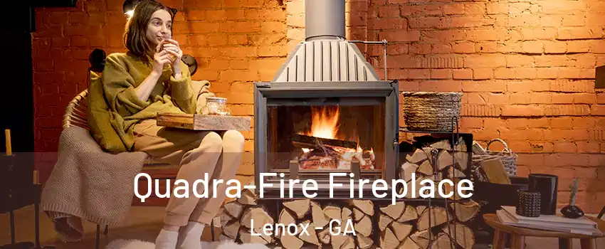 Quadra-Fire Fireplace Lenox - GA