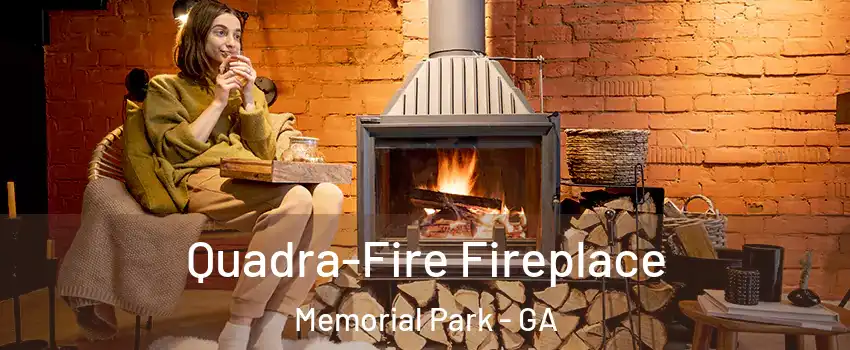 Quadra-Fire Fireplace Memorial Park - GA