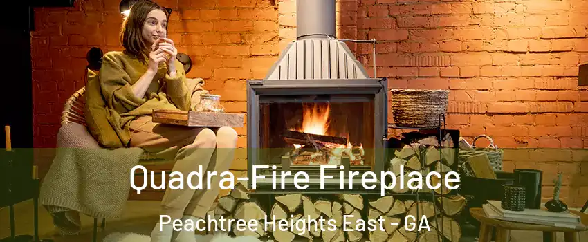 Quadra-Fire Fireplace Peachtree Heights East - GA