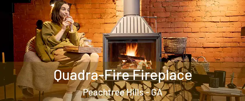Quadra-Fire Fireplace Peachtree Hills - GA