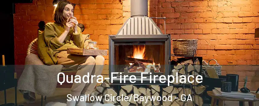 Quadra-Fire Fireplace Swallow Circle/Baywood - GA