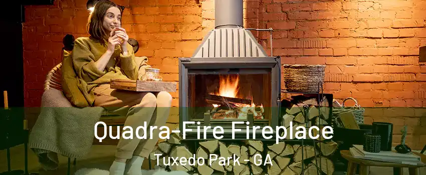 Quadra-Fire Fireplace Tuxedo Park - GA