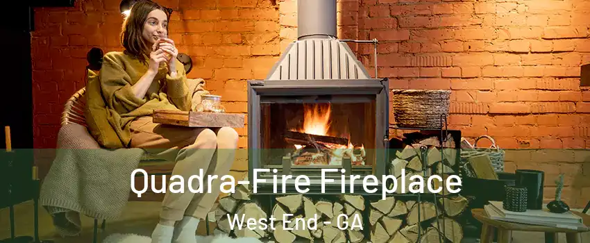 Quadra-Fire Fireplace West End - GA