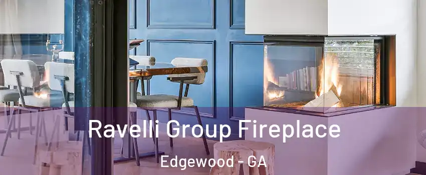 Ravelli Group Fireplace Edgewood - GA