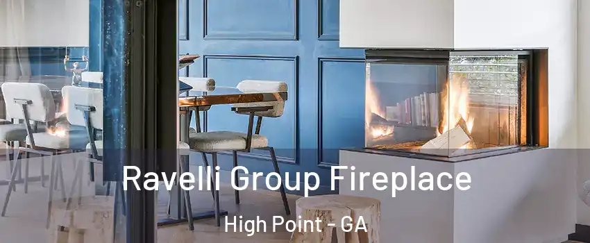 Ravelli Group Fireplace High Point - GA