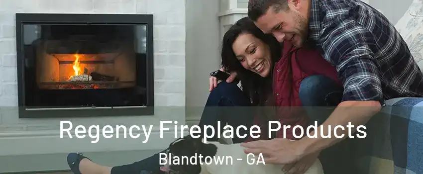 Regency Fireplace Products Blandtown - GA