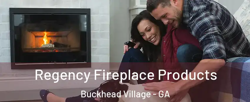 Regency Fireplace Products Buckhead Village - GA