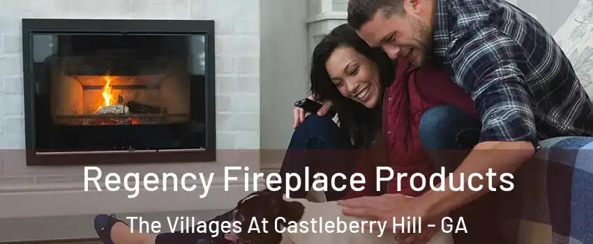 Regency Fireplace Products The Villages At Castleberry Hill - GA