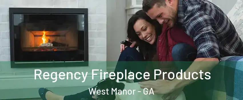 Regency Fireplace Products West Manor - GA