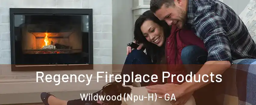 Regency Fireplace Products Wildwood (Npu-H) - GA