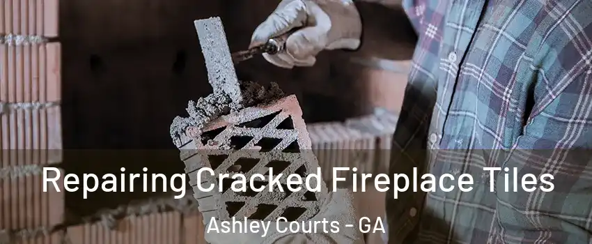 Repairing Cracked Fireplace Tiles Ashley Courts - GA