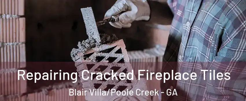 Repairing Cracked Fireplace Tiles Blair Villa/Poole Creek - GA