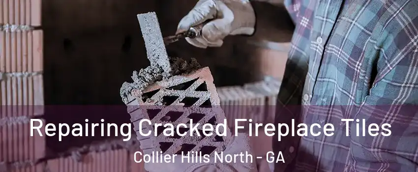Repairing Cracked Fireplace Tiles Collier Hills North - GA