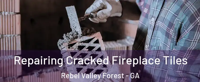 Repairing Cracked Fireplace Tiles Rebel Valley Forest - GA