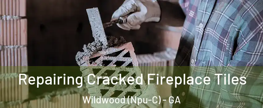 Repairing Cracked Fireplace Tiles Wildwood (Npu-C) - GA